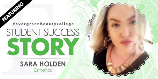 Esthetics Student Success Story: Sara Holden