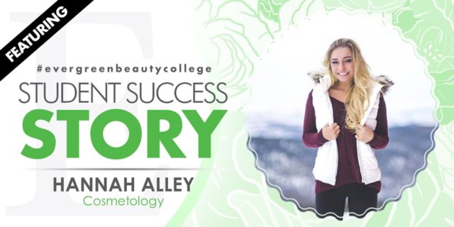 Cosmetology Student Success Story: Hannah Alley