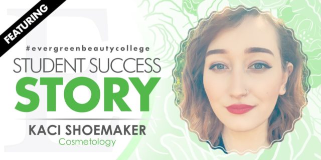 Cosmetology Student Success Story: Kaci Shoemaker