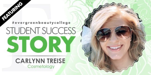 Cosmetology Student Success Story: Carlynn Treise