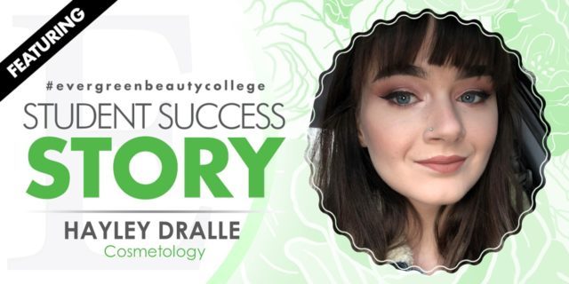 Cosmetology Student Success Story: Hayley Dralle