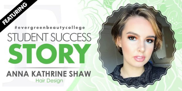 Hair Design Student Success Story: Anna Katherine Shaw