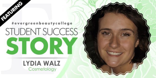 Cosmetology Student Success Story: Lydia Walz