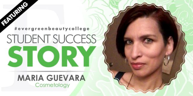 Cosmetology Student Success Story: Maria Guevara