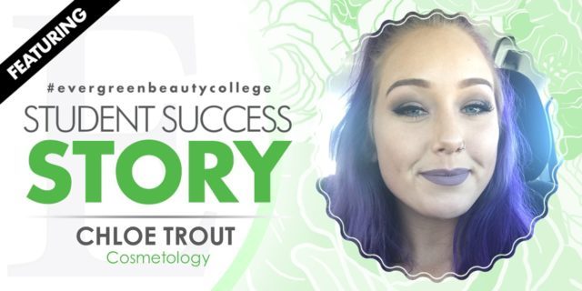 Cosmetology Student Success Story: Chloe Trout