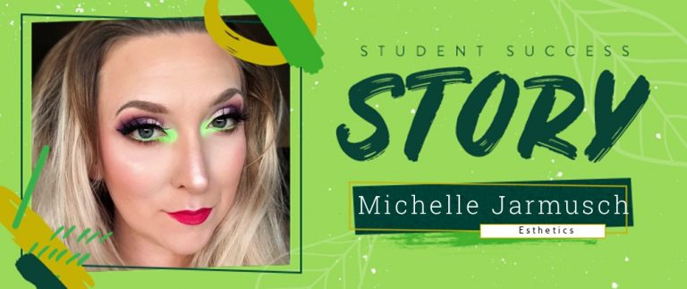 Esthetics Student Success Story: Michelle Jarmusch